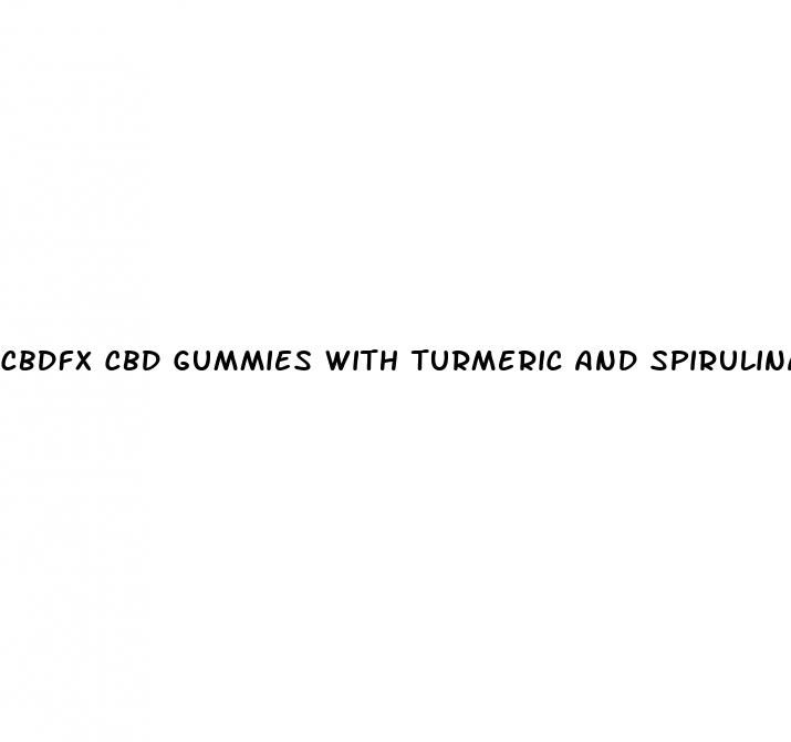 cbdfx cbd gummies with turmeric and spirulina