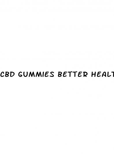 cbd gummies better health foods