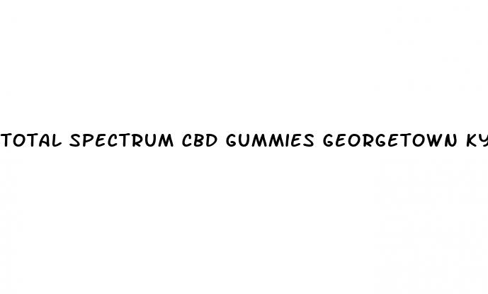 total spectrum cbd gummies georgetown ky