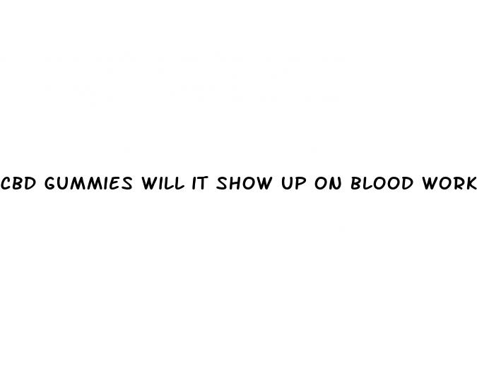 cbd gummies will it show up on blood work