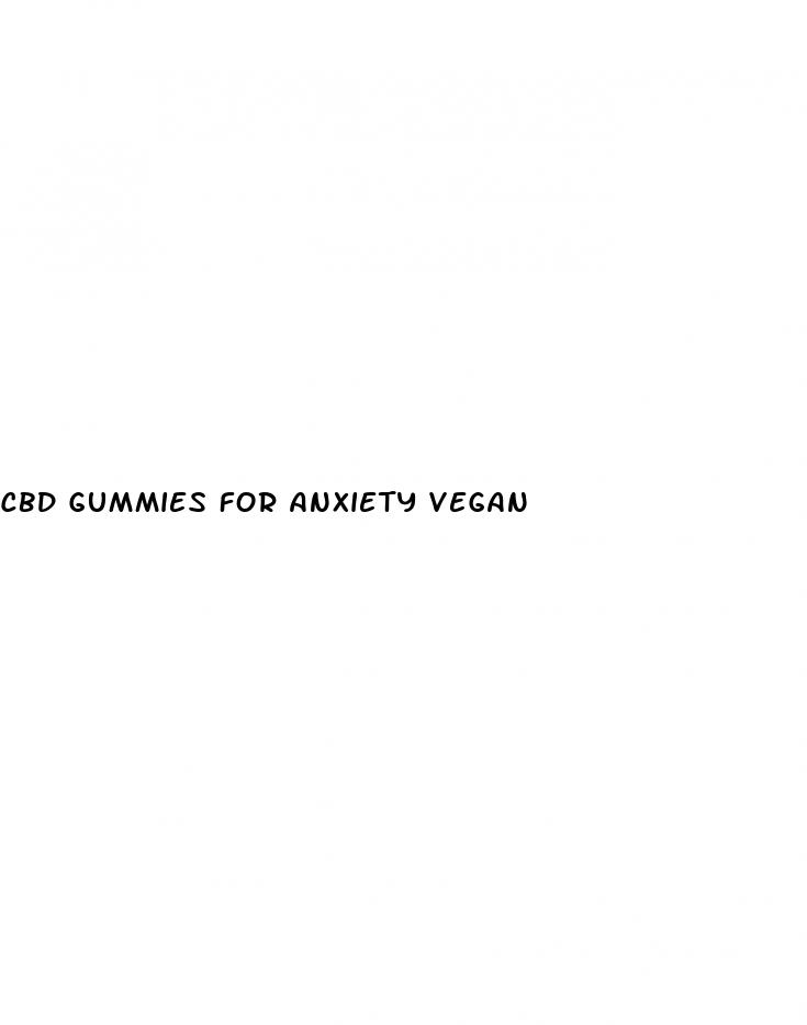 cbd gummies for anxiety vegan