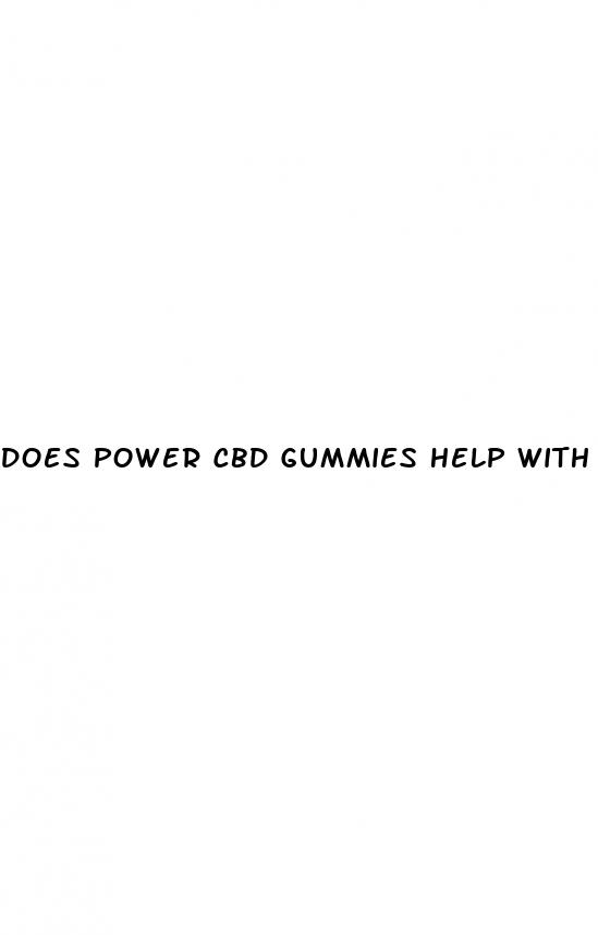 does power cbd gummies help with erectile dysfunction