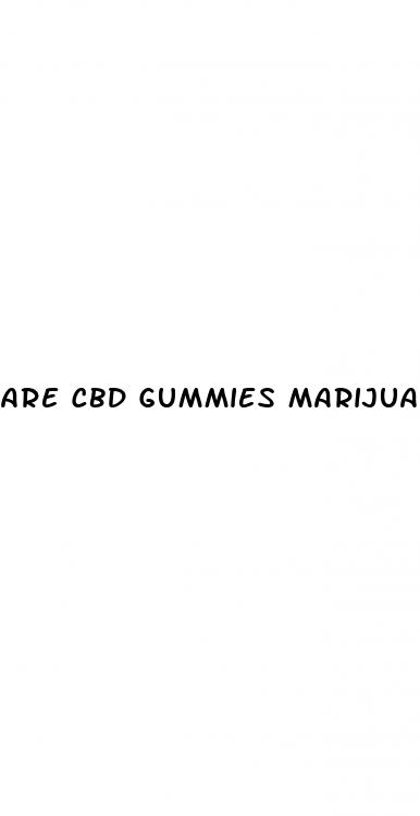 are cbd gummies marijuana