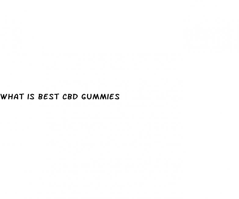 what is best cbd gummies