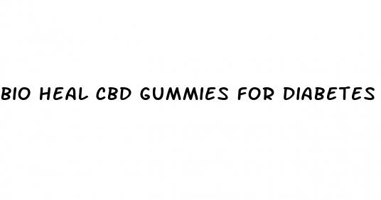 bio heal cbd gummies for diabetes