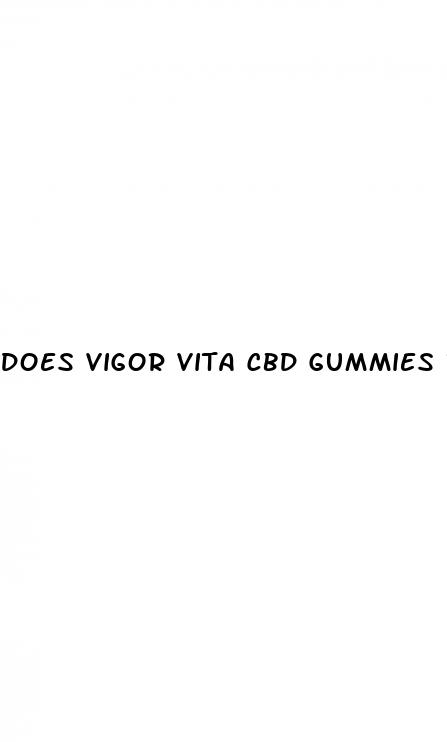 does vigor vita cbd gummies really work