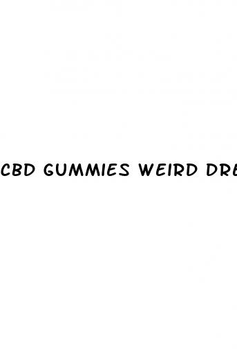 cbd gummies weird dreams