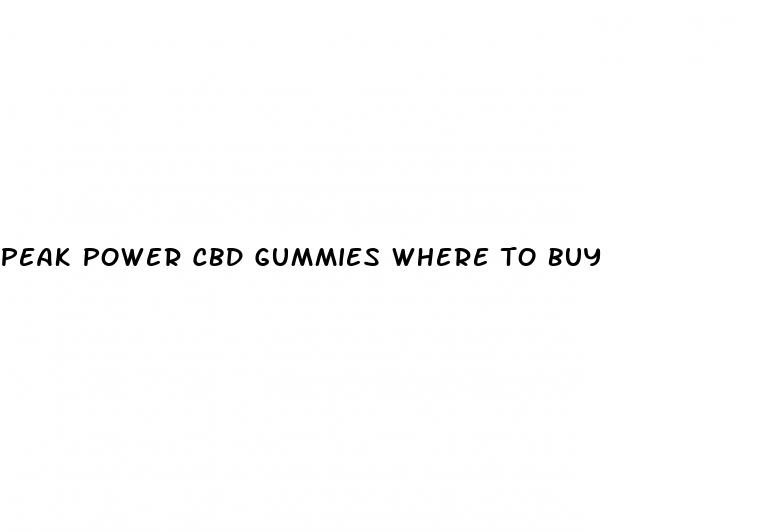 peak power cbd gummies where to buy