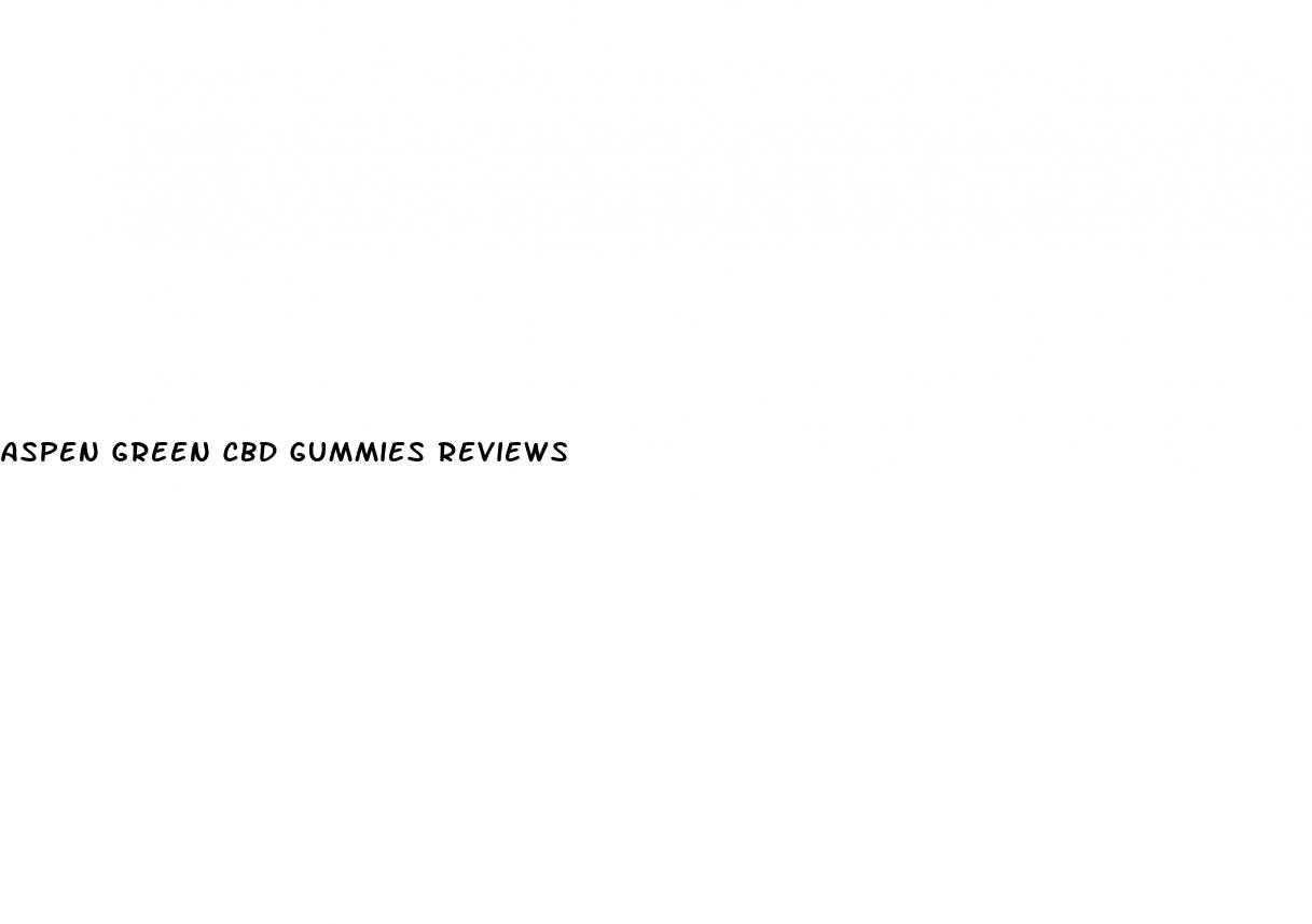 aspen green cbd gummies reviews