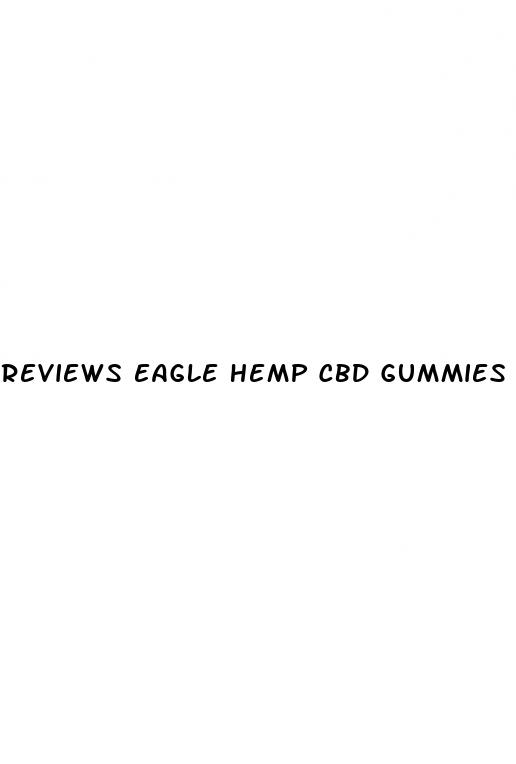 reviews eagle hemp cbd gummies