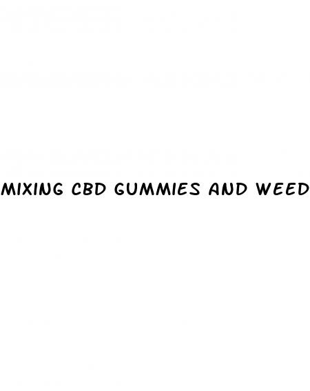 mixing cbd gummies and weed