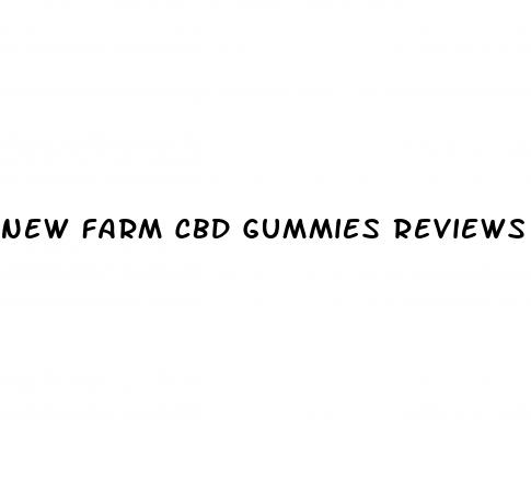 new farm cbd gummies reviews