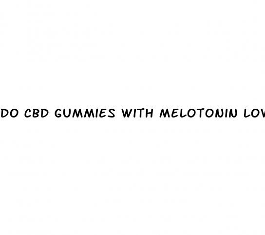 do cbd gummies with melotonin lower blood pressure