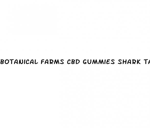 botanical farms cbd gummies shark tank