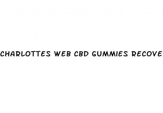 charlottes web cbd gummies recovery