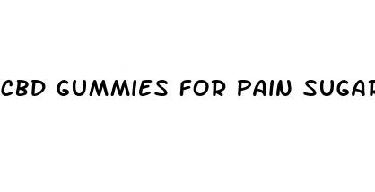 cbd gummies for pain sugar free