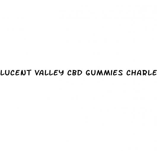 lucent valley cbd gummies charles stanley