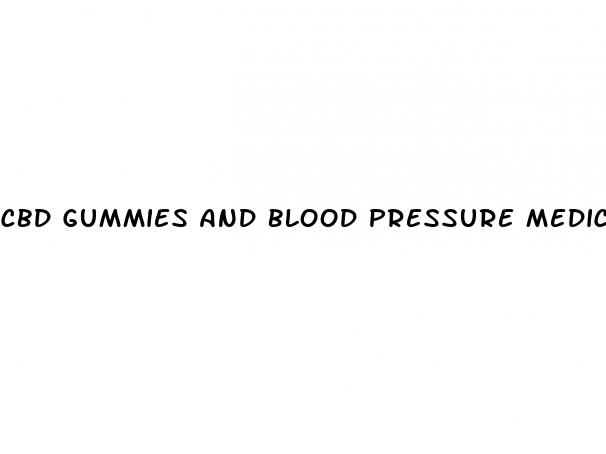 cbd gummies and blood pressure medications