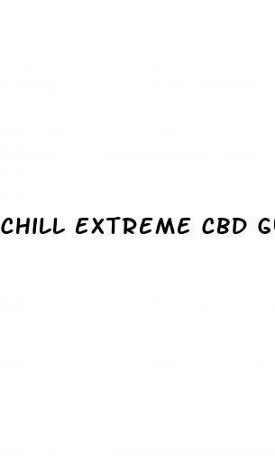 chill extreme cbd gummies