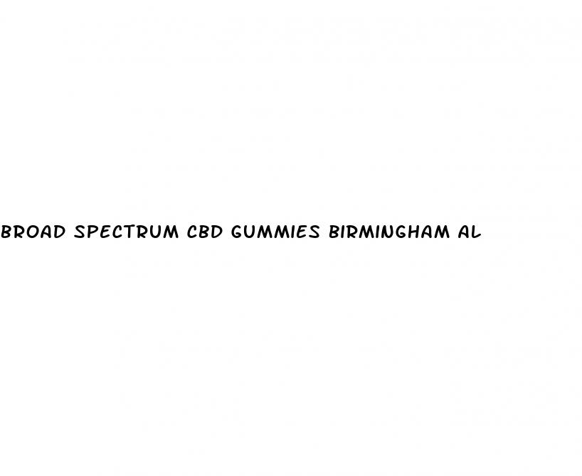 broad spectrum cbd gummies birmingham al