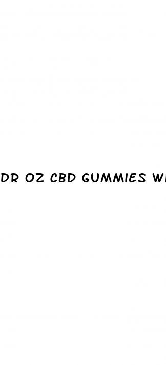 dr oz cbd gummies where to buy