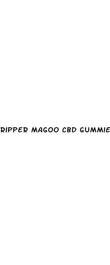 ripper magoo cbd gummies