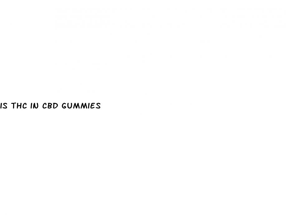 is thc in cbd gummies