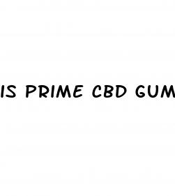 is prime cbd gummies legit