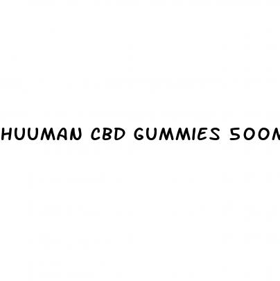 huuman cbd gummies 500mg reviews