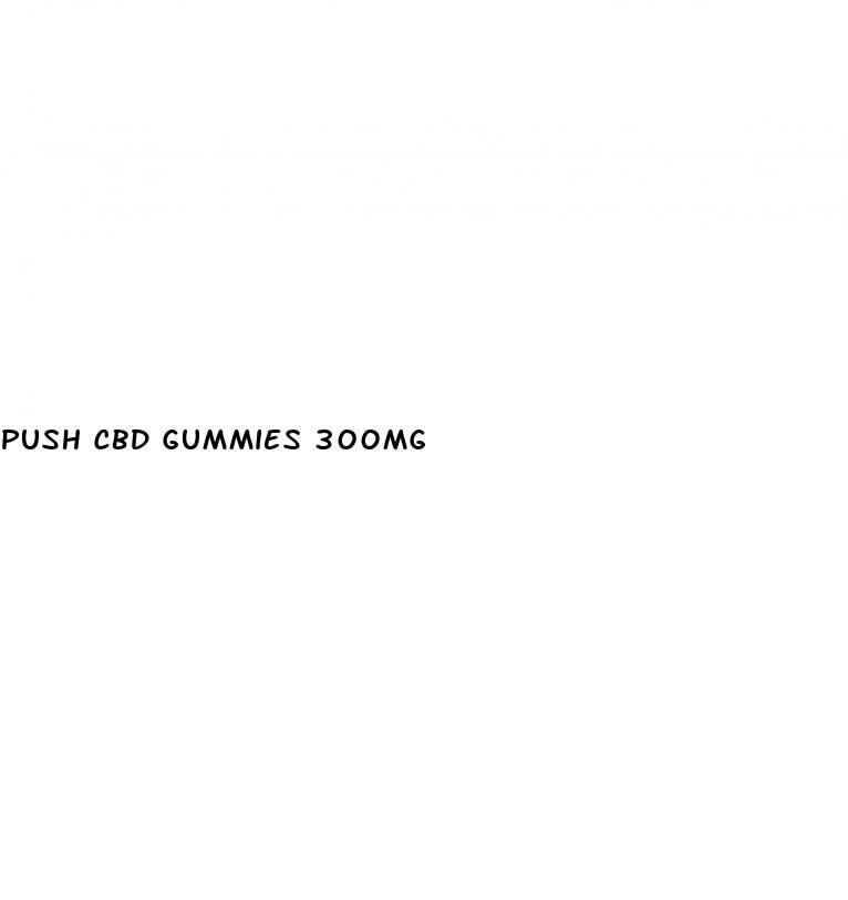 push cbd gummies 300mg