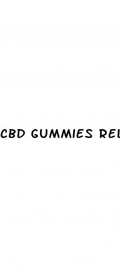 cbd gummies relieve