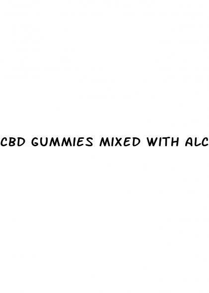 cbd gummies mixed with alcohol