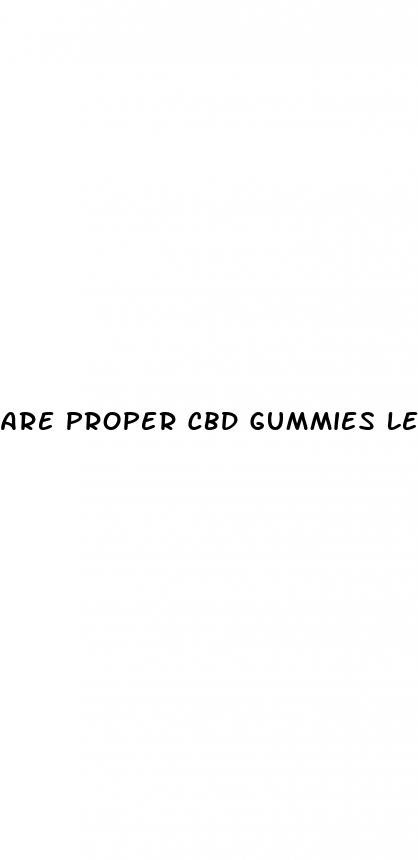 are proper cbd gummies legit