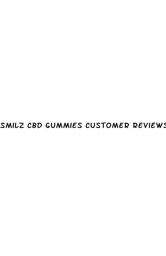 smilz cbd gummies customer reviews