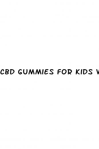 cbd gummies for kids with add adhd autism stories