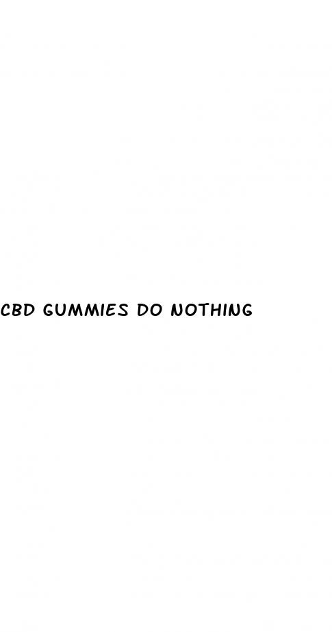 cbd gummies do nothing