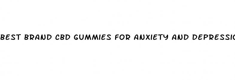 best brand cbd gummies for anxiety and depression