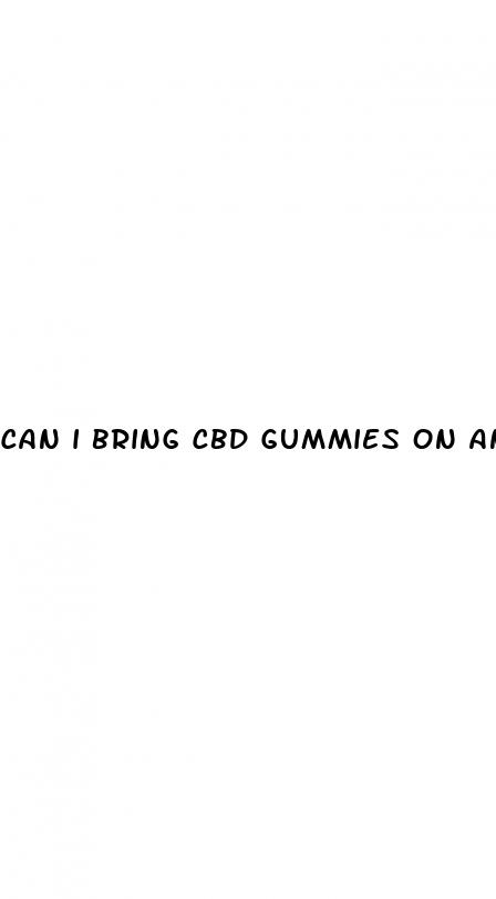 can i bring cbd gummies on an airplane