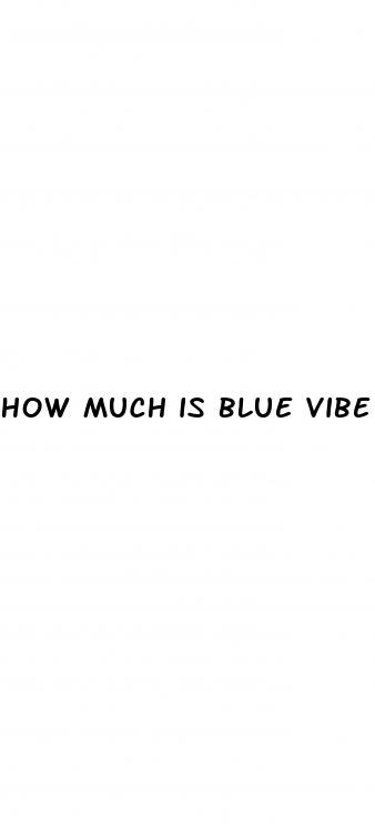 how much is blue vibe cbd gummies