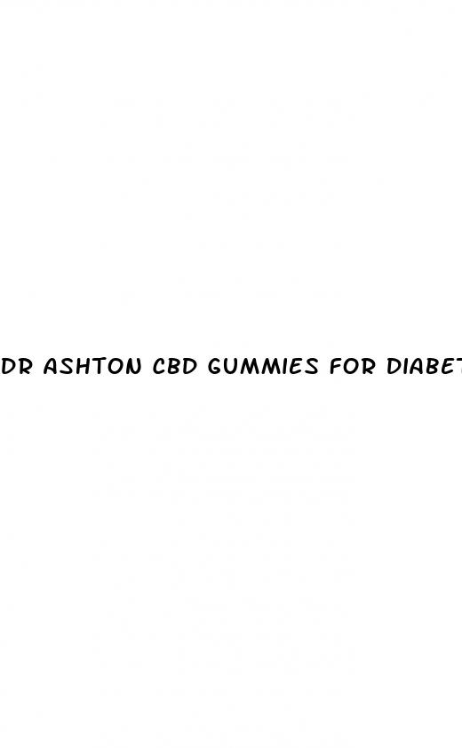 dr ashton cbd gummies for diabetes