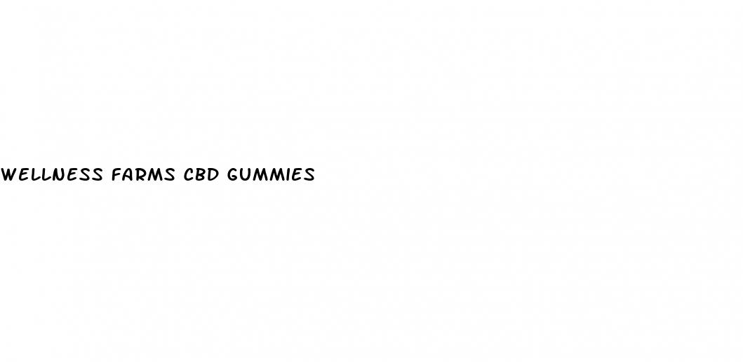 wellness farms cbd gummies