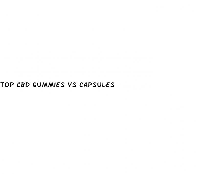 top cbd gummies vs capsules