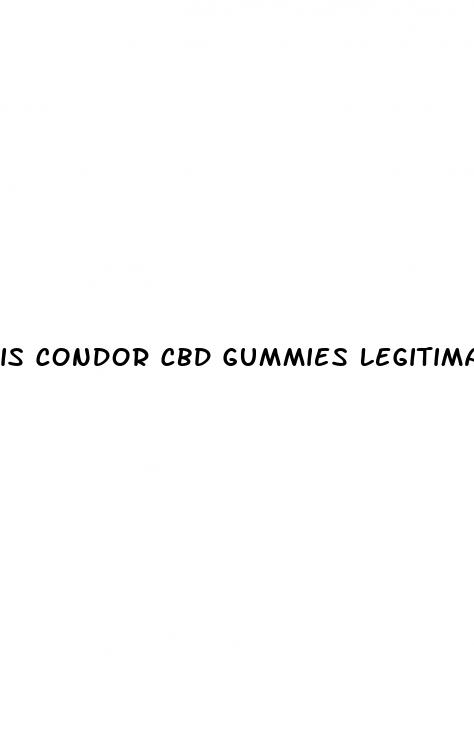 is condor cbd gummies legitimate