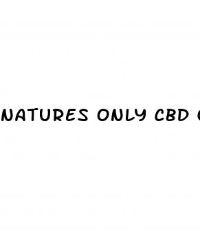 natures only cbd gummies for erectile dysfunction