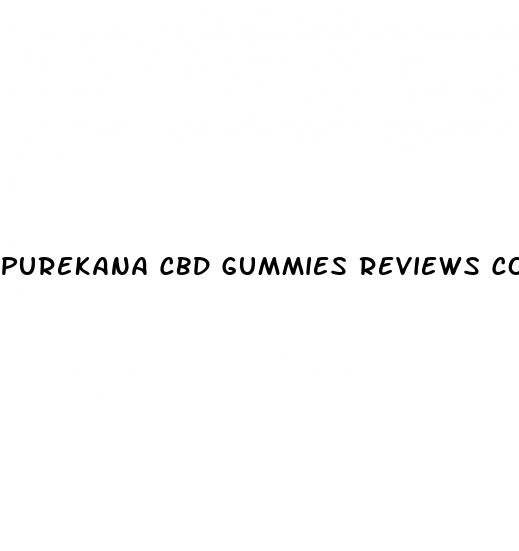 purekana cbd gummies reviews consumer reports