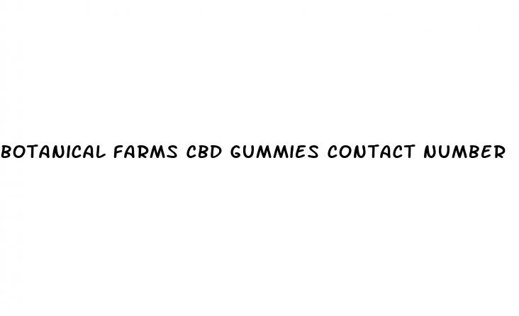 botanical farms cbd gummies contact number