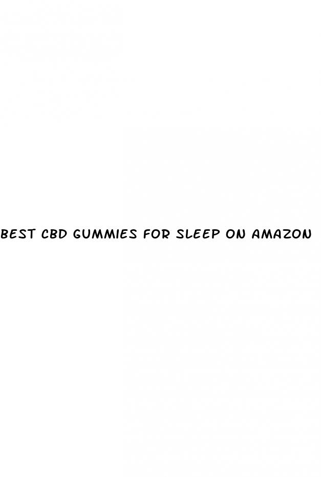 best cbd gummies for sleep on amazon