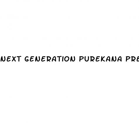 next generation purekana premium cbd gummies