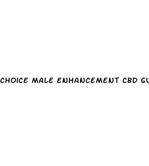 choice male enhancement cbd gummies