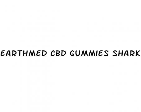 earthmed cbd gummies shark tank episode